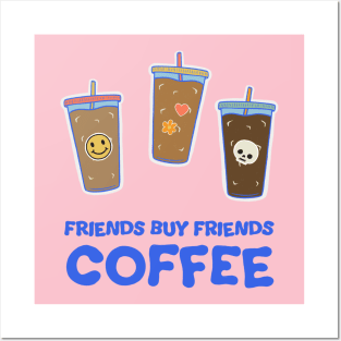 Friends Buy Friends Coffee Illustration Posters and Art